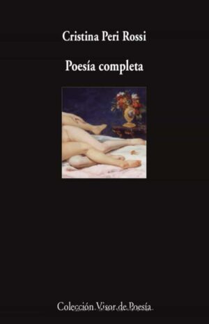 POESÍA COMPLETA CRISTINA PERI ROSSI