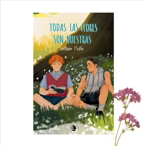 TODAS LAS FLORES SON NUESTRAS