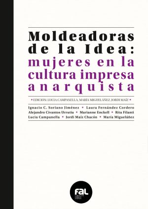 MOLDEADORAS DE LA IDEA: MUJERES EN LA CULTURA IMPRESA ANARQUISTA