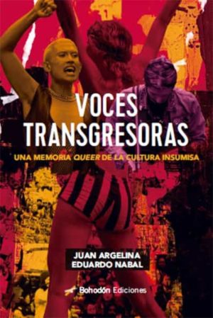 VOCES TRANSGRESORAS: UNA MEMORIA DE LA CULTURA INSUMISA